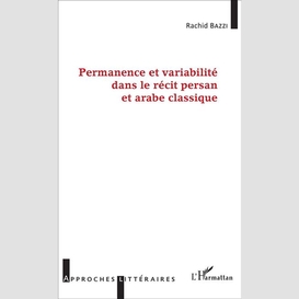 Permanence et variabilité dans le récit persan et arabe classique