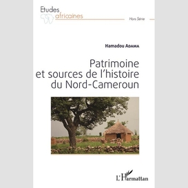Patrimoine et sources de l'histoire du nord-cameroun