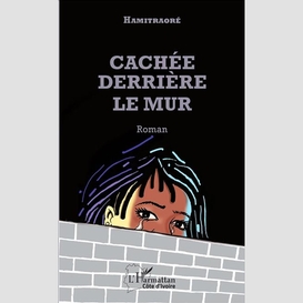 Cachée derrière le mur