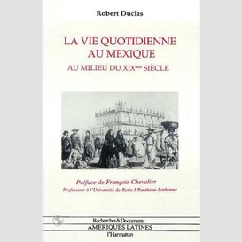 La vie quotidienne au mexique au milieu du xixè siècle