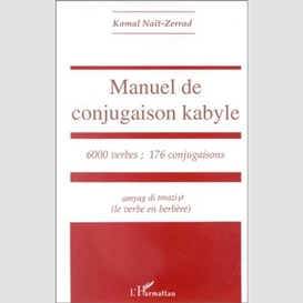 Manuel de conjugaison kabyle : 6000 verbes, 176 conjugaisons