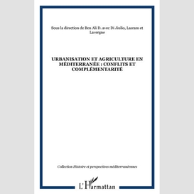 Urbanisation et agriculture en méditerranée : conflits et complémentarité