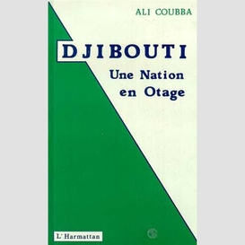 Djibouti : une nation en otage