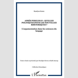 Après perelman : quelles politiques pour les nouvelles rhétoriques ?