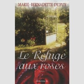 Le refuge aux roses