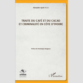 Traite du café et du cacao et criminalité en côte d'ivoire