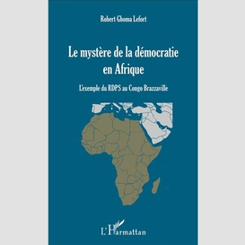 Mystère de la démocratie en afrique (le)