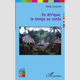 En afrique, le temps se conte