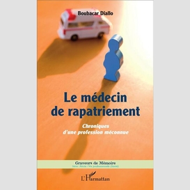 Le médecin de rapatriement