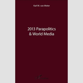 2013 parapolitics & world media