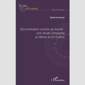 Discrimination sexiste au travail : une étude comparée au bénin et en france