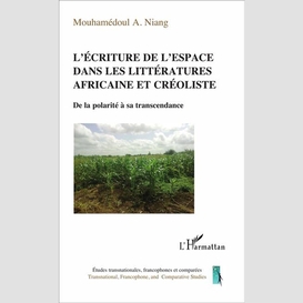 L'écriture de l'espace dans les littératures africaine et créoliste