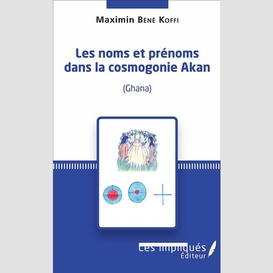 Les noms et prénoms dans la cosmogonie akan (ghana)