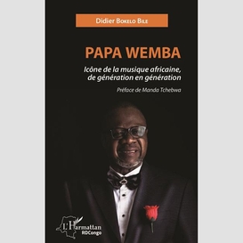 Papa wemba icône de la musique africaine, de génération en génération