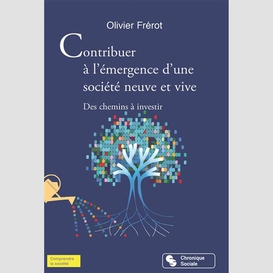 Contribuer à l'émergence d'une société neuve et vive