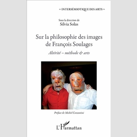 Sur la philosophie des images de françois soulages