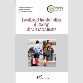 Evolutions et transformations du mariage dans le christianisme