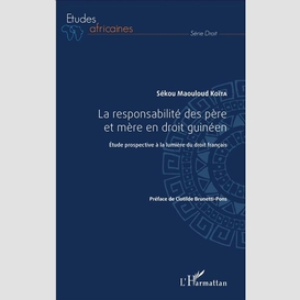 La responsabilité des père et mère en droit guinéen