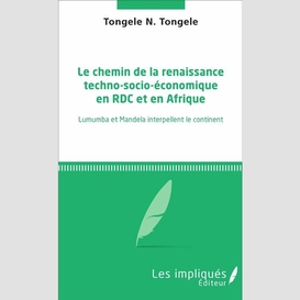 Le chemin de la renaissance techno-socio-économique en rdc et en afrique