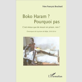 Boko haram ? pourquoi pas