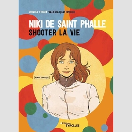 Niki de saint phalle shooter la vie