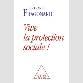 Vive la protection sociale !