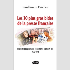 Les 20 plus gros bides de la presse française