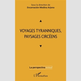 Voyages tyranniques, paysages circéens