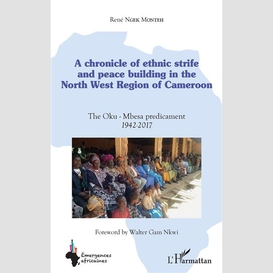A chronicle of ethnic strife and peace building in the north west region of cameroon