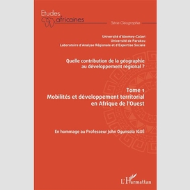 Quelle contribution de la géographie au développement régional ? tome 1