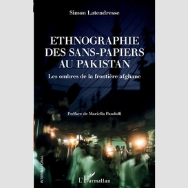 Ethnographie des sans-papiers au pakistan