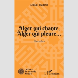 Alger qui chante, alger qui pleure...