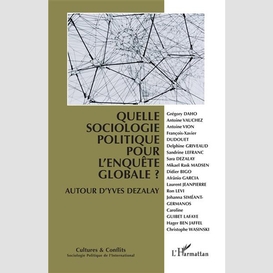 Quelle sociologie politique pour l'enquête globale ?