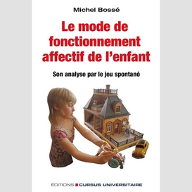 Le mode de fonctionnement affectif de l'enfant