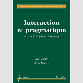 Interaction et pragmatique : jeux de dialogue et de langage