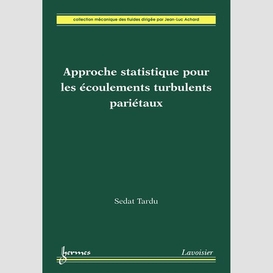 Approche statistique pour les écoulements turbulents pariétaux