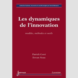 Les dynamiques de l'innovation : modèles, méthodes et outils