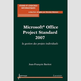 Microsoft office project standard 2007 : la gestion des projets individuels
