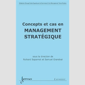 Concepts et cas en management stratégique