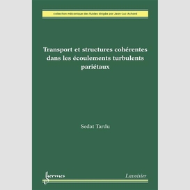 Transport et structures cohérentes dans les écoulements turbulents pariétaux