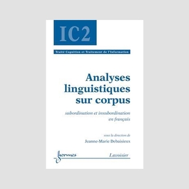 Analyses linguistiques sur corpus : subordination et insubordination en français