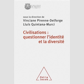Civilisations : questionner l'identité et la diversité
