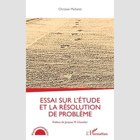 Essai sur l'étude et la résolution de problème