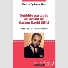 Quiddité partagée du destin de gaston david obili