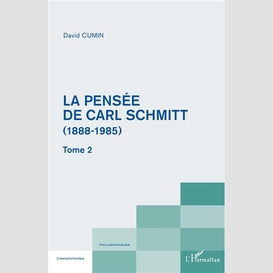 La pensée de carl schmitt (1888-1985)