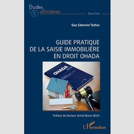 Guide pratique de la saisie immobilière en droit ohada