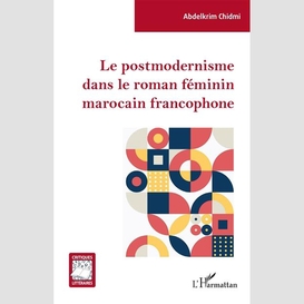 Le postmodernisme dans le roman féminin marocain francophone