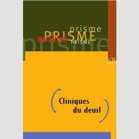 Prisme no 36 cliniques du deuil