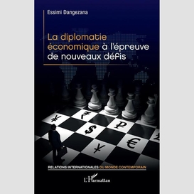 La diplomatie économique à l'épreuve de nouveaux défis