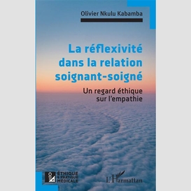 La réflexivité dans la relation soignant-soigné